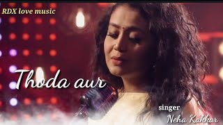 Thoda Aur  Song I RDX love music Acoustics _ Neha Kak.