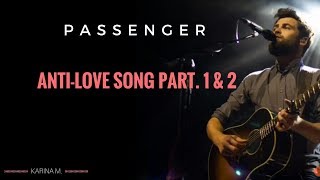 Passenger - Anti-Love Song Part 1&2.(Español)