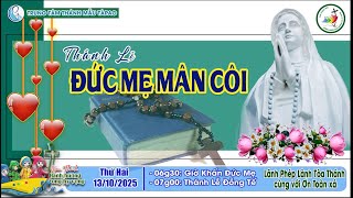 🔴13\/10\/2025 - THÁNH LỄ MỪNG KÍNH ĐỨC MẸ MARIA MÂN CÔI - LIÊN TU SĨ HÀNH HƯƠNG NĂM THÁNH 2025.