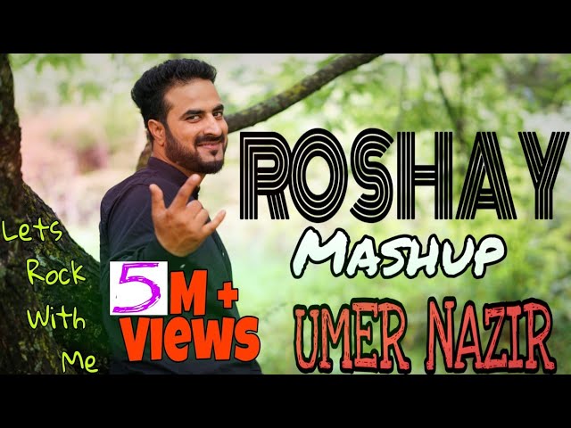 ROSHAY Mashup | Umer Nazir | Super Duper Hit Kashmiri Song | Haa Ashqe Chooro Reprise class=