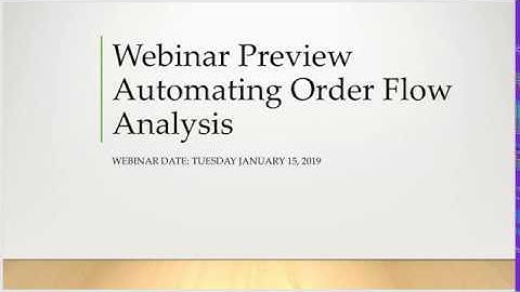 Webinar Preview Automating Order Flow Analysis With Markers