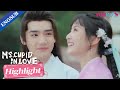 My deity fiance used his superpower to help me make a wish | Ms. Cupid in Love | YOUKU