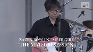 ZAZEN BOYS / NUMBER GIRL｜“THE MATSURI SESSION” ver.【LIVEWIRE】