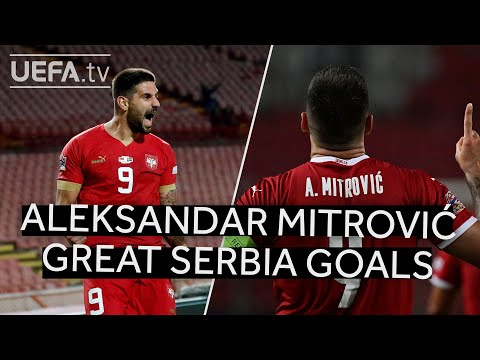 ALEKSANDAR MITROVIĆ: GREAT SERBIA GOALS