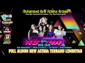 New astina full album terbaru lembeyan magetan  dhehan audio