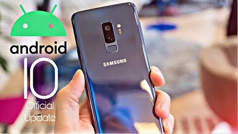 Samsung Galaxy S9 Plus Official Android 10 Update (UNLOCKED)