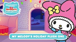 My Melody’s Plush One | Hello Kitty and Friends Supercute Adventures