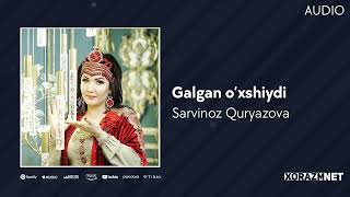 Sarvinoz Quryazovov - Galgan O'xshiydi | Сарвиноз Курязова - Галган Ухшийди (Audio)