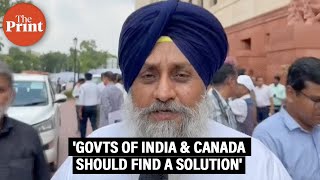 'Sikhs being associated with terrorism, this must stop' : Sukhbir Singh Badal on India-Canada row