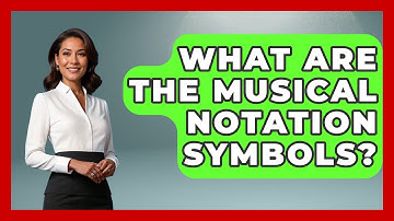 What Are The Musical Notation Symbols? - Classical Serenade