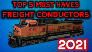 Top 5 Thing To Have As A Freight Conductor  2021