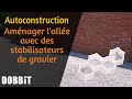 Autoconstruction – Aménager l'allée avec des stabilisateurs de gravier