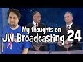 My thoughts on JW Broadcasting 24 - September 2016 (with David Splane & Seth "Rocky" Hyatt)