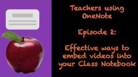 Embedding Videos into Class Notebook