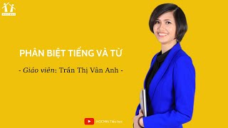 Lớp 4 | Tiếng Việt | Phân biệt tiếng và từ | Học thử | HOCMAI