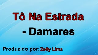 Tô Na Estrada - Damares voz e letra