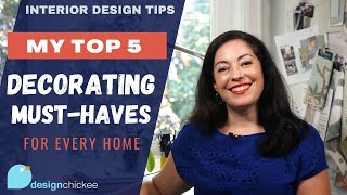 My Top 5 Decorating Must-Haves And How to Decorate with Them - Interior Design Tips