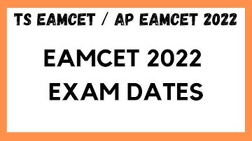 AP / TS EAMCET 2022 EXAMINATION DATES ll