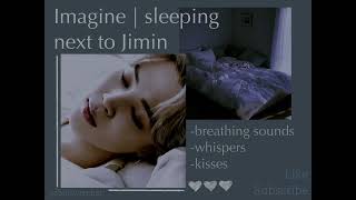 BTS ASMR || Imagine sleeping next to Jimin | kisses, whispers, breathing sounds | wear headphones🎧