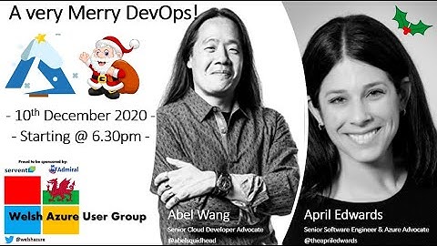 Welsh Azure User Group - Virtual Meeting - 10th December 2020 - A Very Merry DevOps