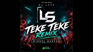 Miguel Barcan ft Dj Luso teke teke (blooteg DjLuso)