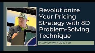 Revolutionize Your Pricing Strategy with 8D Problem-Solving Technique with JD Dillon