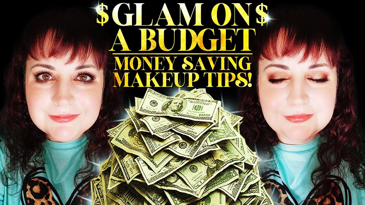 Glam on a Budget - Money Saving Makeup Tips!