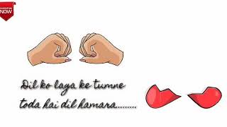 Dil Ko Laga Ke Tumne Toda Hai Dil Hamara New Whatsapp Status By Maahi Maahi
