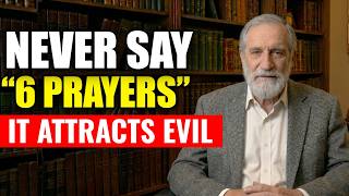 Biblical Warning: 6 PRAYERS You Must NEVER Pray Again (They Attract Evil)
