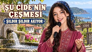 Şu Cide’nin Çeşmesi Şıldır Şıldır Akıyor