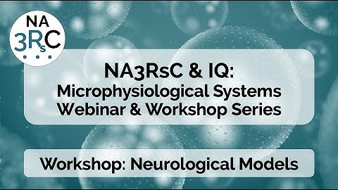 Microphysiological Systems Workshop: Neurological Models