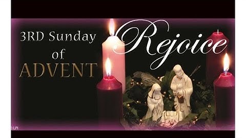 The Holy Eucharist - The Third Sunday of Advent