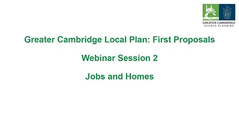 Greater Cambridge Local Plan Webinar: Exploring homes and jobs