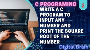 Write a c program to input any number and print the square root of the number || Digital Brain.