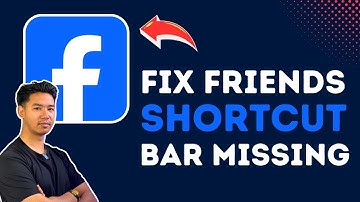 How To Fix Facebook Friends Shortcut Bar Missing
