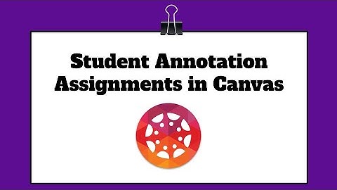 Student Annotation Assignment Type in Canvas