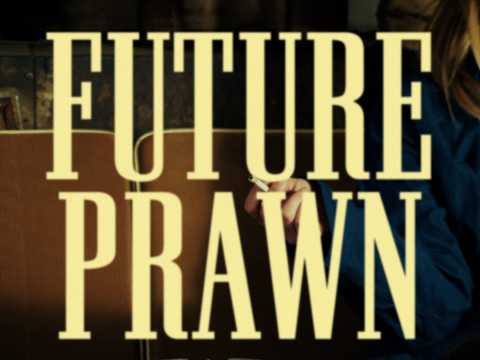 Future Prawn - Liebeskummer & Reis 2