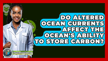 Do Altered Ocean Currents Affect The Ocean