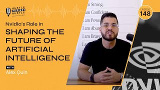 Nvidia's Role in Shaping the Future of Artificial Intelligence // EP 148