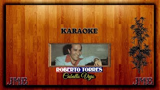 Karaoke Roberto Torres Caballo Viejo