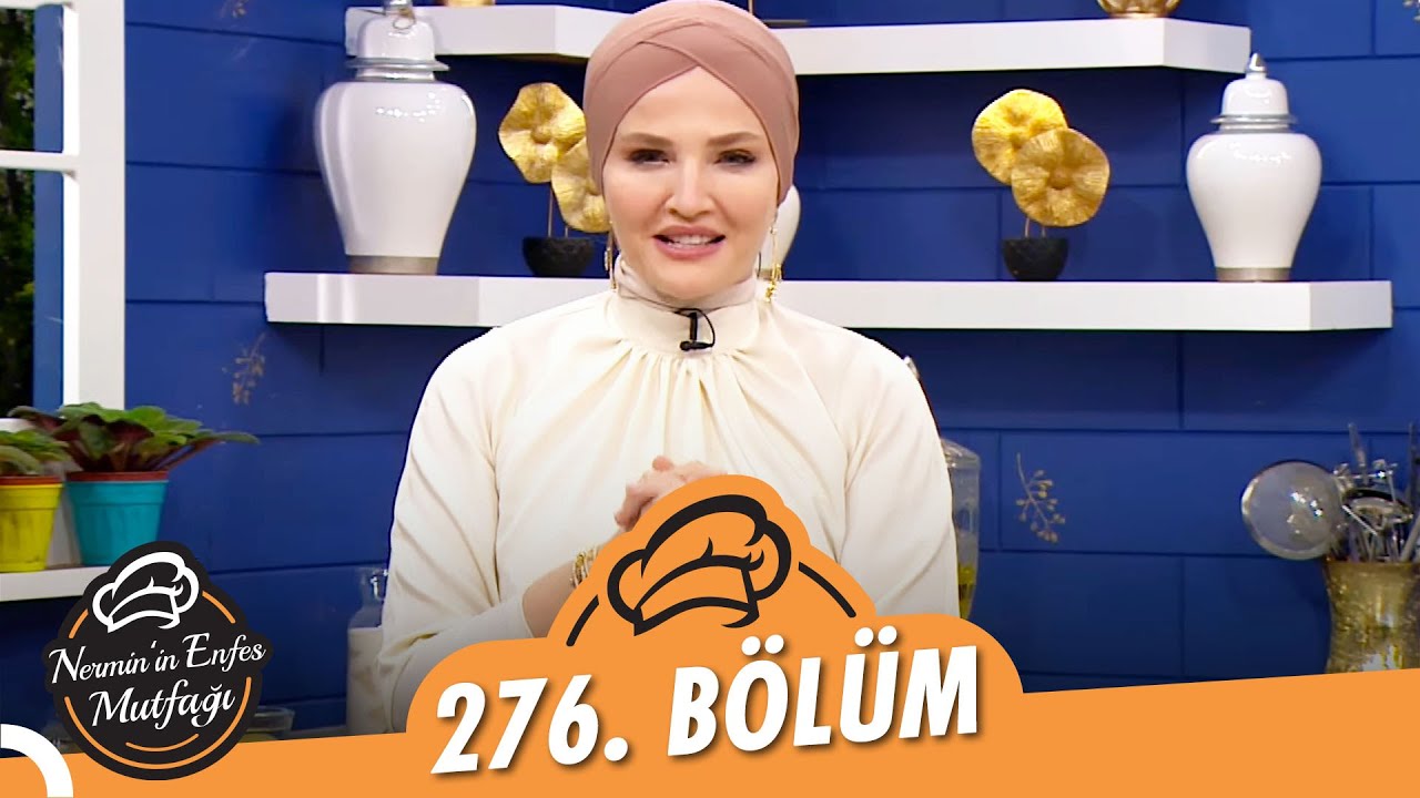 Nermin'in Enfes Mutfağı 276. Bölüm (25 Nisan 2022)
