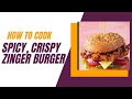 Spicy chicken zinger burger  shabistaanwar