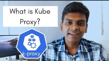 Certified Kubernetes Administrator (CKA) Prep | Kubernetes Networking | What is Kube Proxy?