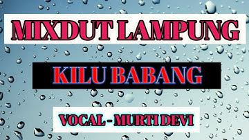 mixdut lampung - kilu babang  (vocal- murti devi)