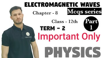 Electromagnetic Wave Mcqs Series,Chap -8, Physics,CL-12,Term 2, Important Only,Part 1