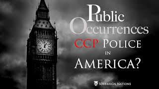 The CCP Police in America? | Public Occurrences, Ep. 107