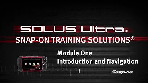 Introduction & Navigation: SOLUS Ultra® (Pt. 1/8) | Snap-on® Training Solutions®