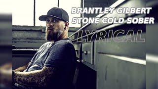 Brantley Gilbert - Stone Cold Sober Lyrical