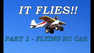 Flying RC Car! - Part 1 of 3 - The Build