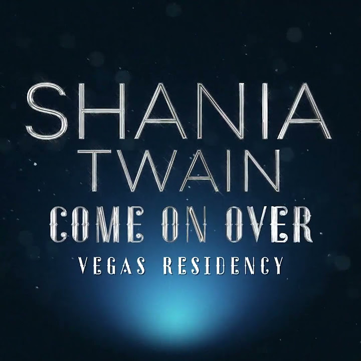 Shania Twain COME ON OVER The Las Vegas Residency All The Hits! Tickets on sale now YouTube